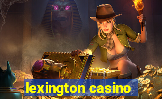 lexington casino