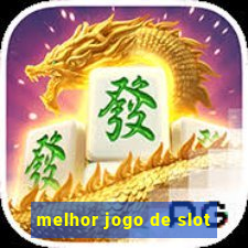 melhor jogo de slot