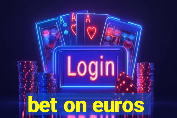 bet on euros