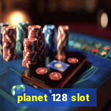 planet 128 slot