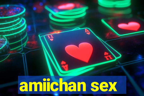 amiichan sex