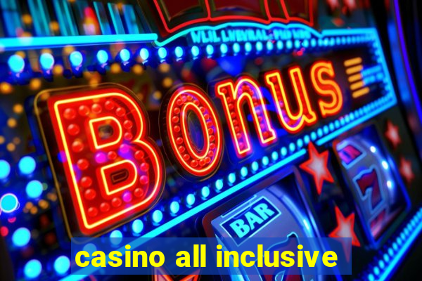 casino all inclusive