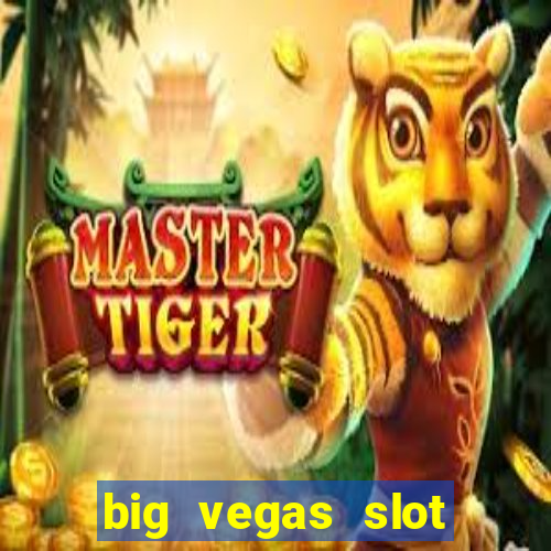 big vegas slot free play