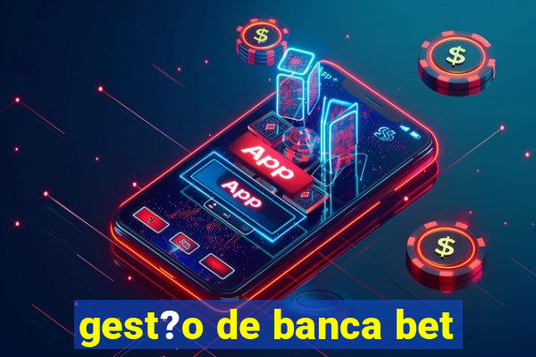 gest?o de banca bet