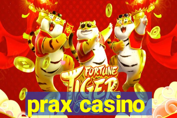 prax casino