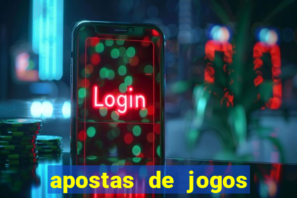 apostas de jogos de hoje