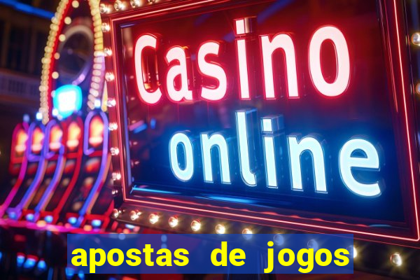 apostas de jogos de hoje