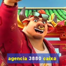 agencia 3880 caixa