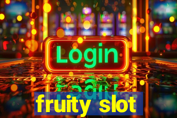 fruity slot