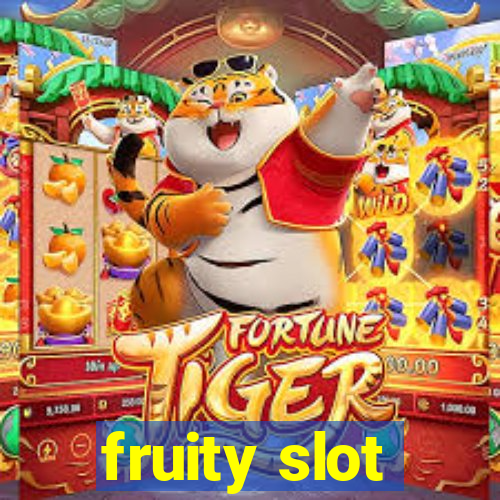 fruity slot