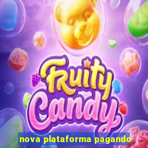 nova plataforma pagando