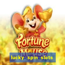 lucky spin slots win jackpot