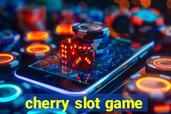 cherry slot game