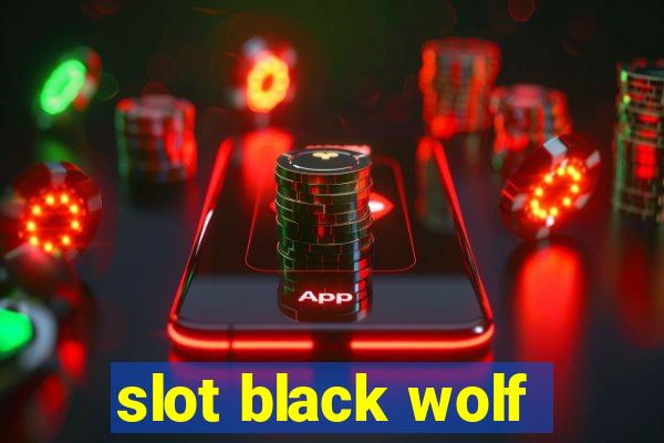 slot black wolf