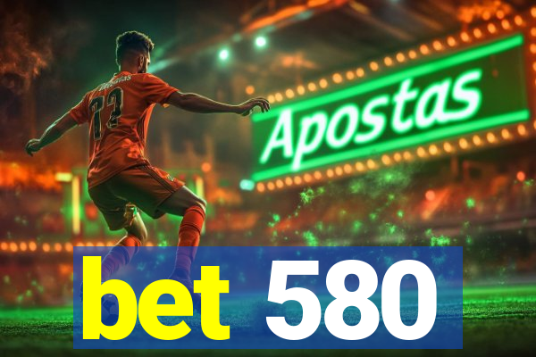 bet 580