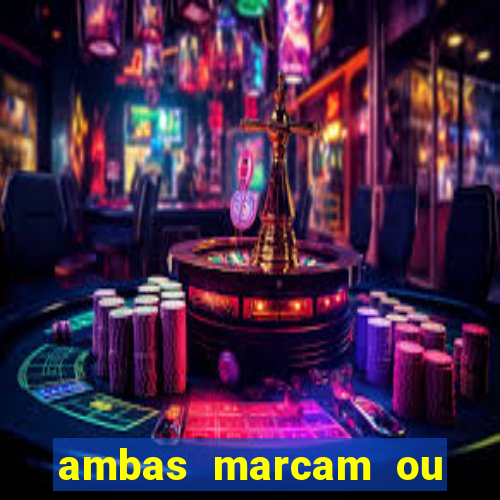 ambas marcam ou mais de 2.5