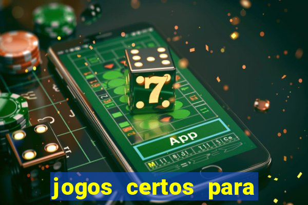 jogos certos para apostar hoje