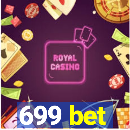 699 bet