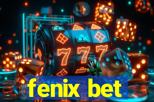 fenix bet