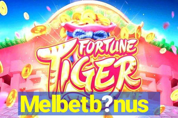 Melbetb?nus