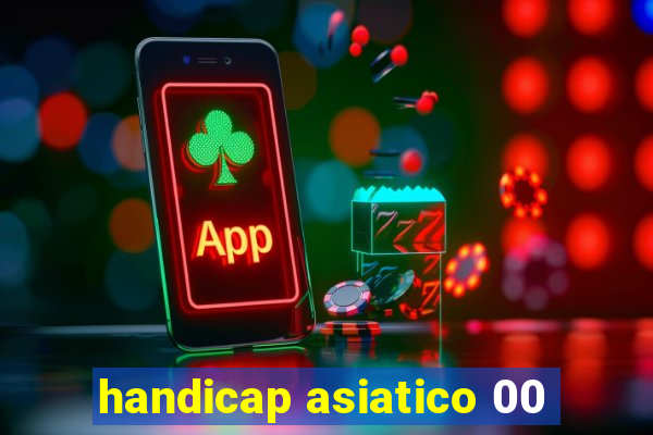 handicap asiatico 00