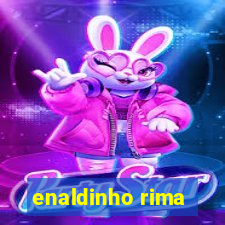 enaldinho rima