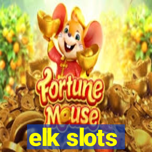 elk slots