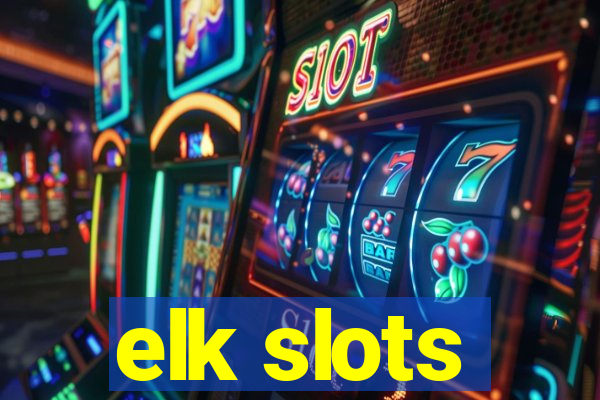 elk slots