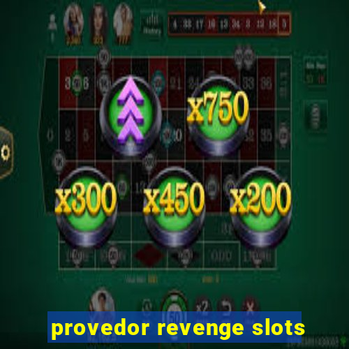 provedor revenge slots