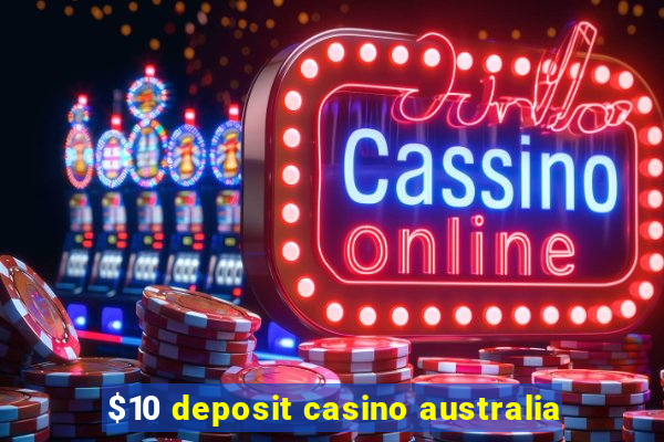 $10 deposit casino australia