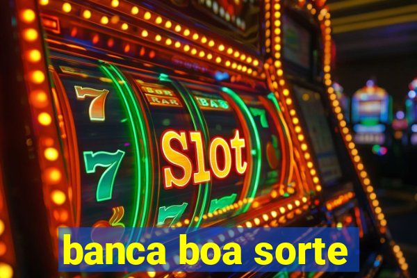 banca boa sorte