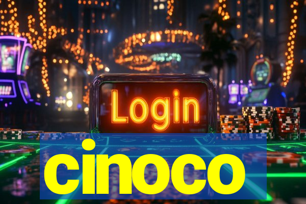 cinoco