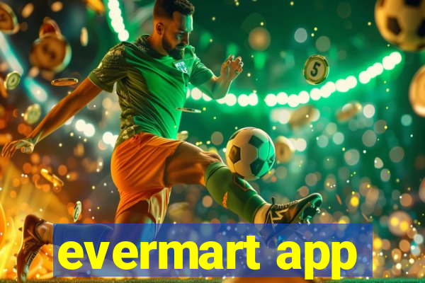 evermart app