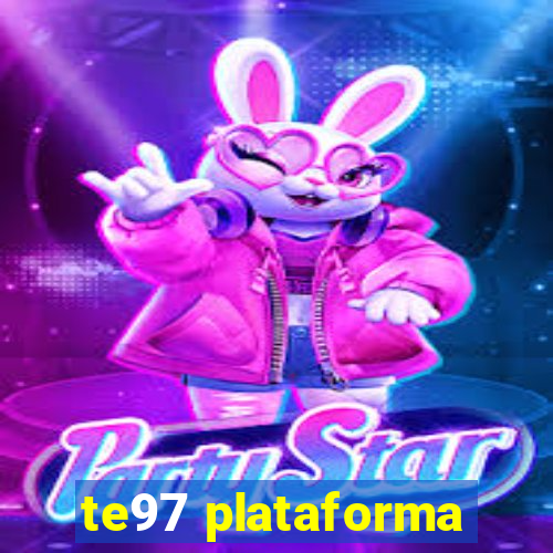 te97 plataforma