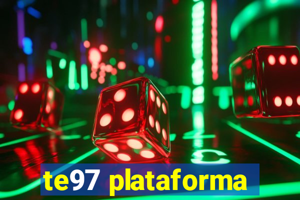 te97 plataforma