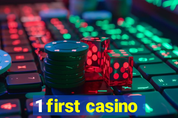 1 first casino