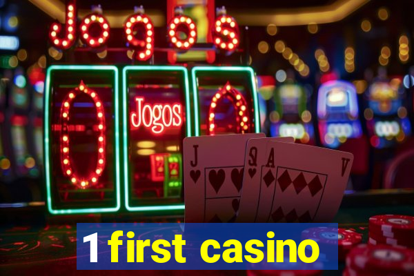 1 first casino