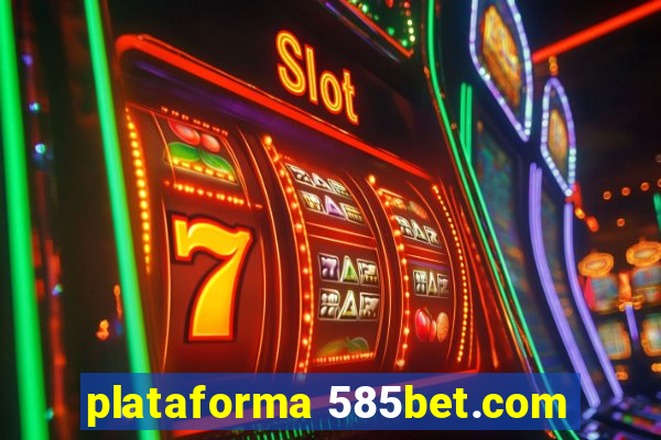 plataforma 585bet.com