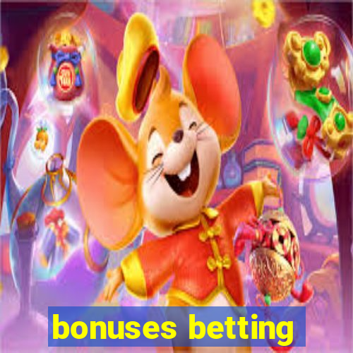 bonuses betting