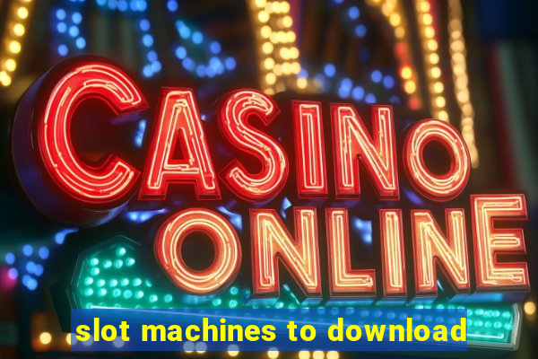 slot machines to download