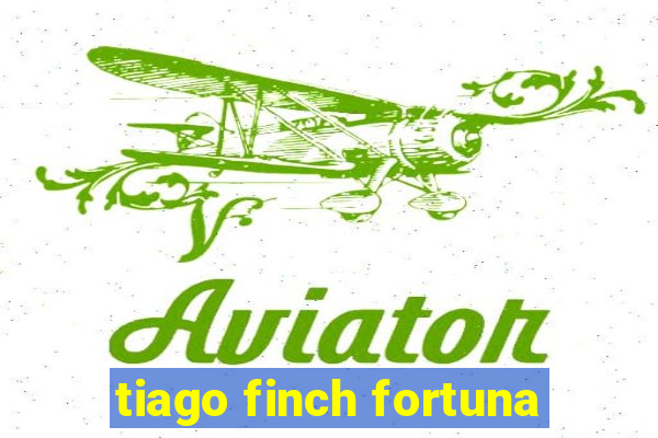 tiago finch fortuna