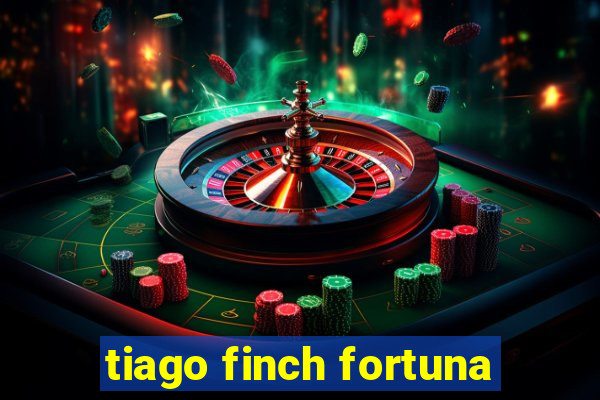 tiago finch fortuna