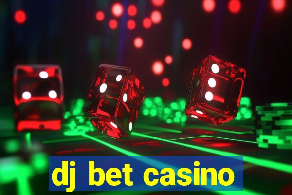 dj bet casino