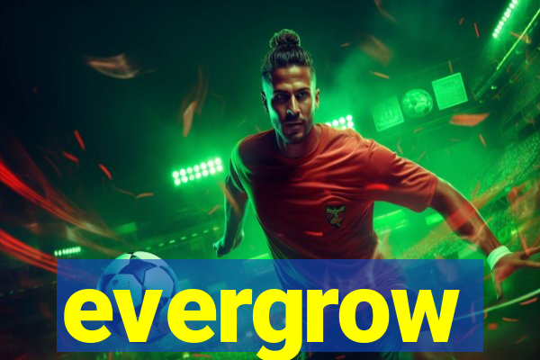 evergrow