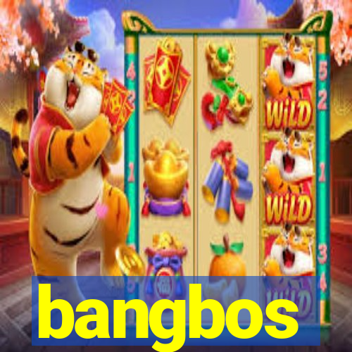 bangbos