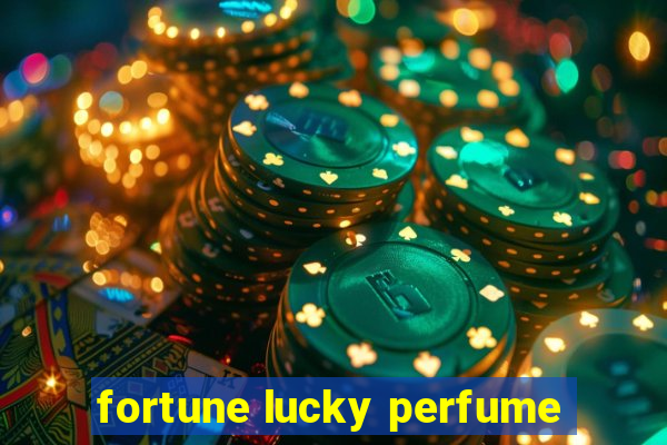 fortune lucky perfume