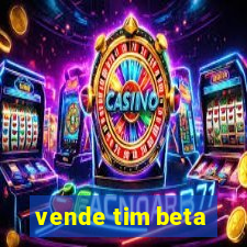 vende tim beta