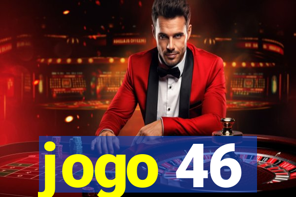 jogo 46