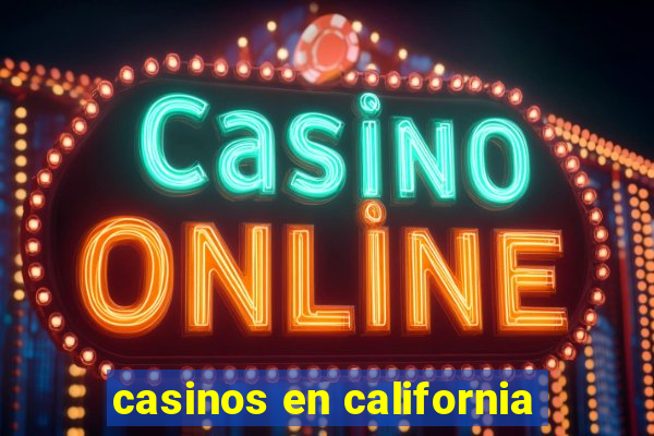 casinos en california