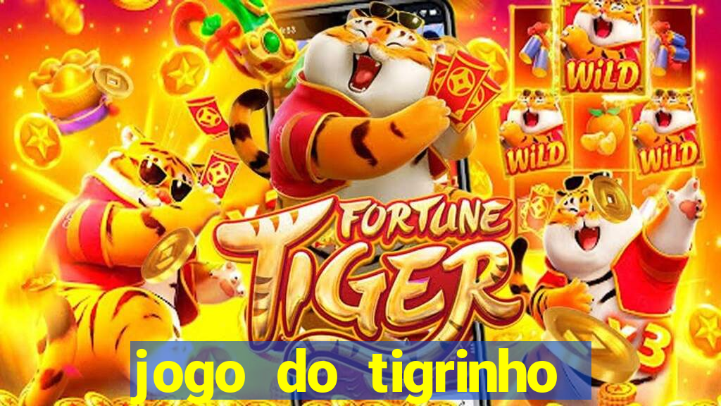 jogo do tigrinho plataforma confiável